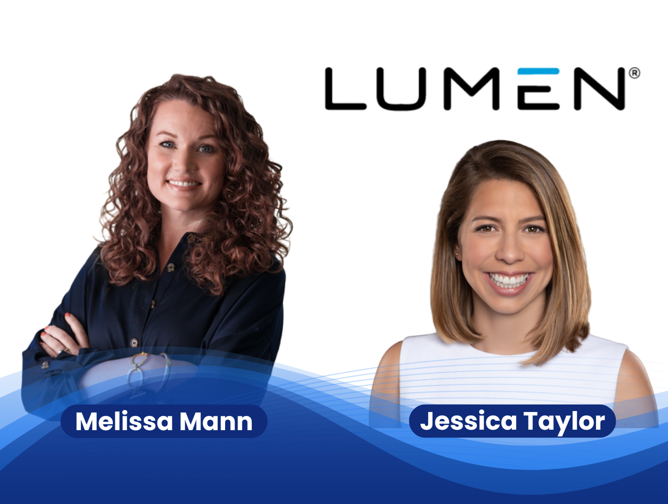 Melissa Mann and Jessica Taylor Take Expanded Leadership Roles at Lumen